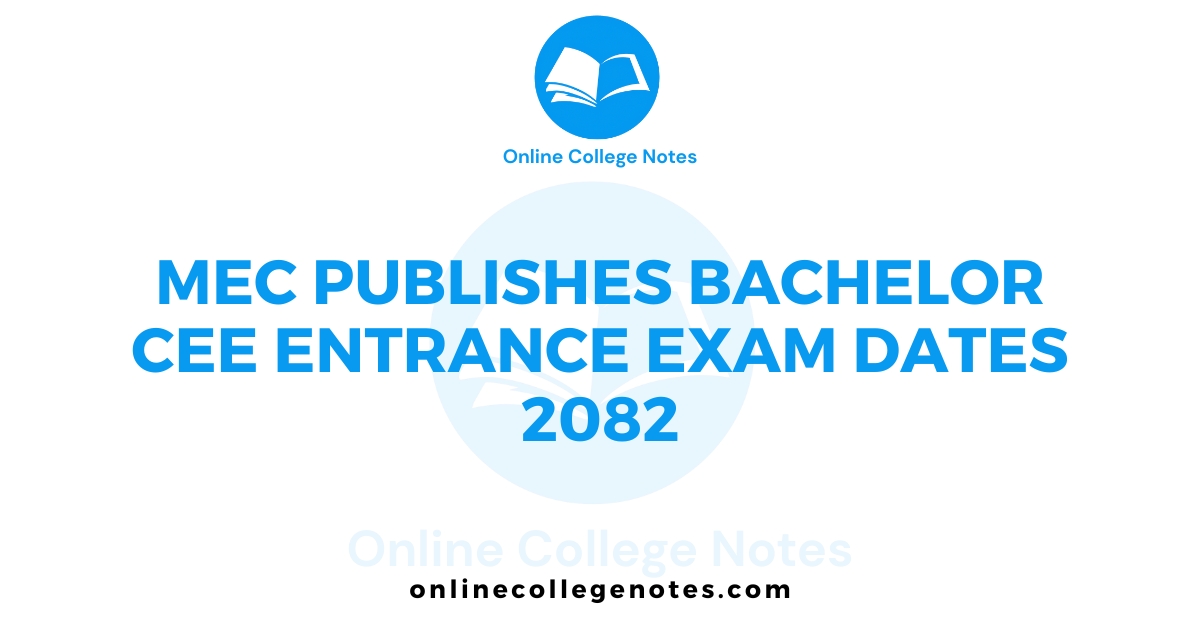 MEC Announces CEE 2082 Entrance Exam Dates for Bachelor Programs